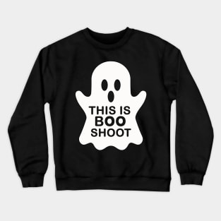 THIS IS BOO SHOOT HALLOWEEN Crewneck Sweatshirt